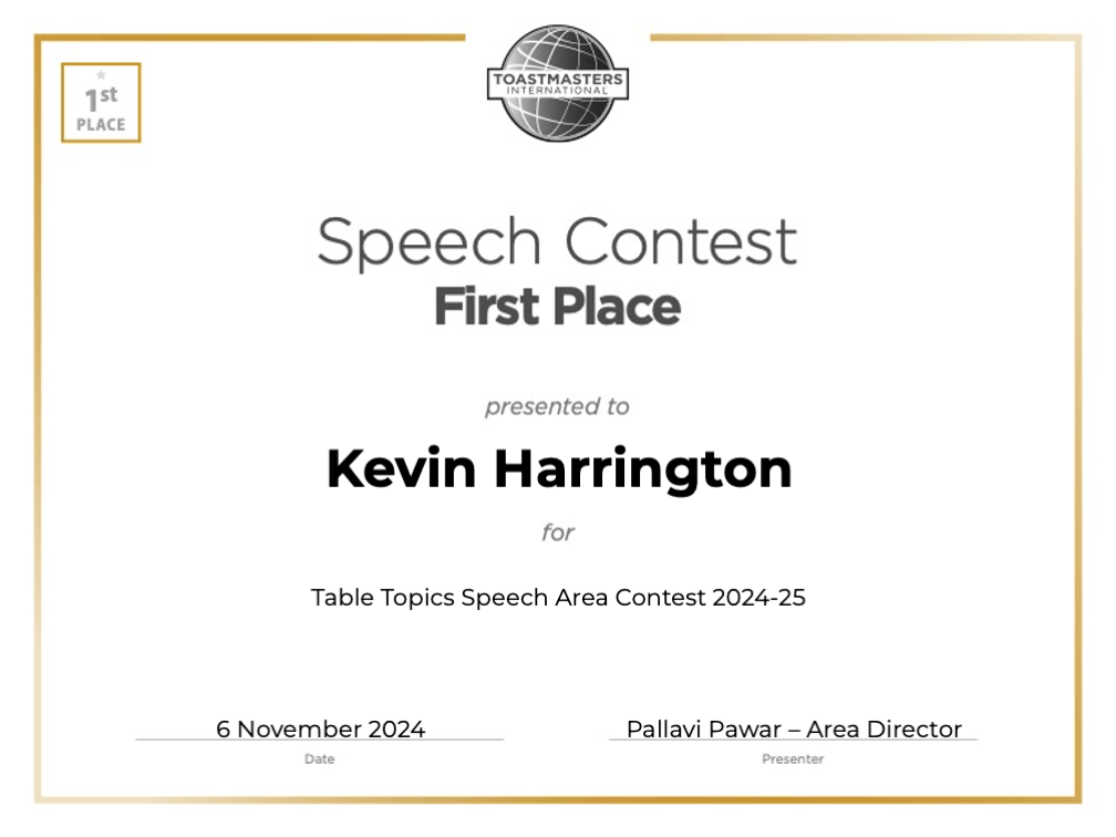 Toastmasters-202411106-Table-Topics-1st-place-area-contest-certificate • Kevin Harrington Toastmasters-202411106-Table-Topics-1st-place-area-contest-certificate