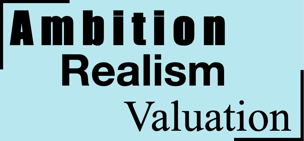 ambition, realism, valuation
