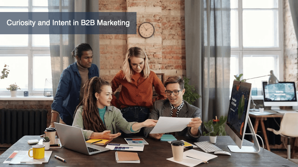 Curiosity and Intent in B2B Marketing